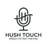 Hush Touch | Voice-to-Text for MacOS